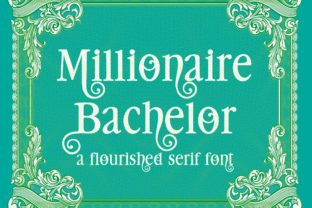 Millionaire Bachelor: A Serif Font with Personality
