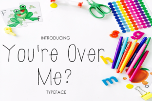 You’re Over Me: A Script Handwritten Font for Creative Crafters